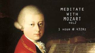 Meditate with Mozart  432Hz Classical Music  Vol 2 [upl. by Eiryt866]