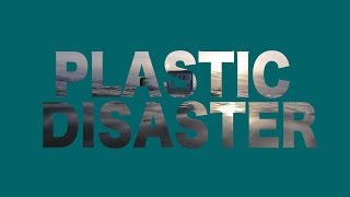 Plastic Disaster  An Ocean Pollution Documentary [upl. by Lielos561]