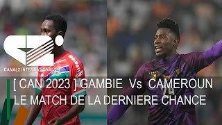 🚨 CAN 2023  GAMBIE Vs CAMEROUN  Le match de la dernière chance [upl. by Silas]