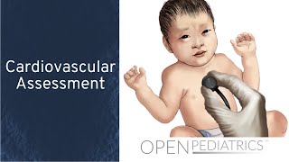 Cardiovascular Assessment by B Johnson Leary  OPENPediatrics [upl. by Gamages82]