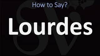 How to Pronounce Lourdes CORRECTLY [upl. by Arica]