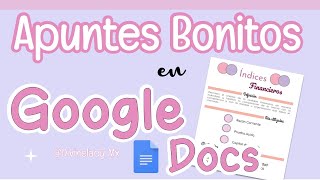 APUNTES BONITOS EN GOOGLE DOCS [upl. by Maurey292]