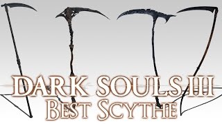 BEST SCYTHE  Dark Souls 3 [upl. by Aitnom385]