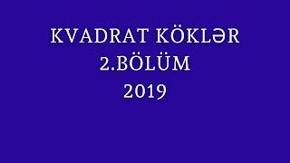 Kvadrat köklər 2BÖLÜM [upl. by Suckram104]