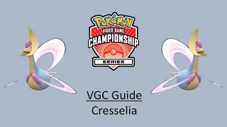 Cresselia  Early VGC Guide by 3x Regional Champion [upl. by Jacquelynn216]