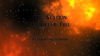 The Station Nightclub Fire  A Short Documentary  Fascinating Horror [upl. by Glimp]