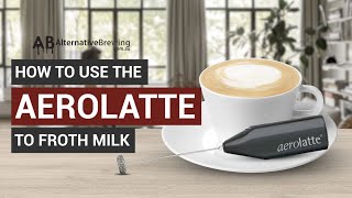 How To Use the AeroLatte To Froth Milk [upl. by Lubeck]