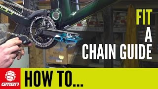 How To Fit A Chain Guide  Mountain Bike Maintenance [upl. by Eagle114]