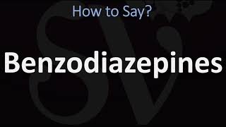 How to Pronounce Benzodiazepines CORRECTLY [upl. by Mairb]