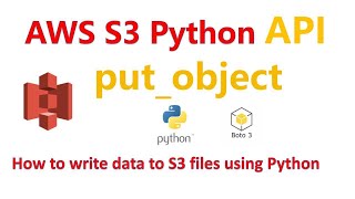 How to Write Data to S3 using Python Boto3 API  putobject Method  Hands on Demo [upl. by Edme]