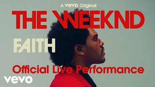 The Weeknd  Faith Official Live Performance  Vevo [upl. by Eedebez]