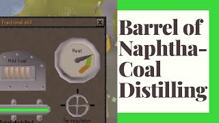 Barrel of Naphtha  Coal Distilling Guide OSRS  RegicideMournings End Part I [upl. by Moishe636]