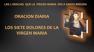 LOS SIETE DOLORES DE MARIA  ORACIONES DE SANTA BRIGIDA [upl. by Milburr]