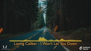 Loving Caliber  I Wont Let You Down Lyrics [upl. by Uuge]