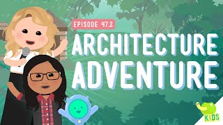 Architecture Adventure Crash Course Kids 472 [upl. by Ainessej]