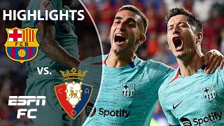 Barcelona vs Osasuna  LaLiga Highlights  ESPN FC [upl. by Rosenzweig606]