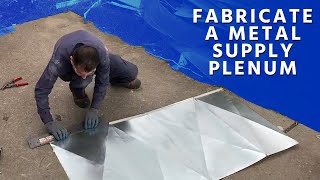 How to Fabricate a Metal Supply Plenum From Scratch [upl. by Eibber]