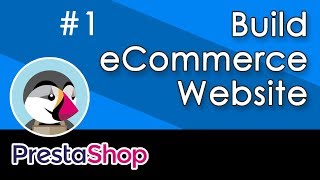 Build eCommerce Website with Prestashop  1 [upl. by Aivatnohs871]