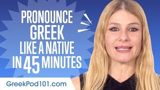 How to Pronounce Greek Like a Native Speaker [upl. by Sydney928]