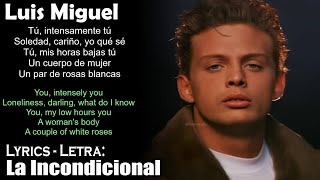 Luis Miguel  La Incondicional Lyrics SpanishEnglish EspañolInglés [upl. by Kipton638]