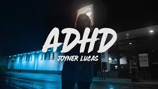 Joyner Lucas  ADHD Lyrics [upl. by Andee]