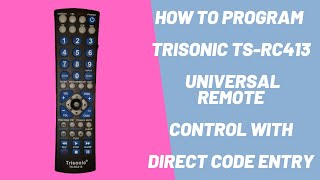 How to Program Trisonic TSRC413 Universal Remote Control with Direct Code Entry Step by step [upl. by Temirf489]