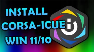 How To Install Corsair iCUE Software In Windows 1110 [upl. by Eilak632]