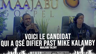 VOICI LE CANDIDAT QUI A OSÉ DÉFIER PAST MIKE KALAMBAY  MAAJABU TALENT [upl. by Aesoh388]