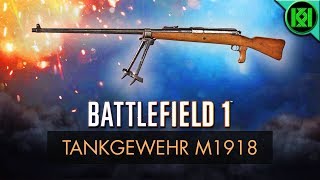 Battlefield 1 TANKGEWEHR M1918 REVIEW Weapon Guide  BF1 Guns  BF1 Multiplayer Gameplay [upl. by Shult]