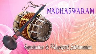 Nadhaswaram  Classical Instrumental  Nagumomu  Jayashankar and Valayapatti Subramaniam [upl. by Nitsed]