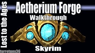 Aetherium Forge Walkthrough Lost to the Ages in Skyrim [upl. by Jedlicka]