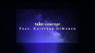 Take Courage Lyric Video  Kristene DiMarco  Starlight [upl. by Amisoc143]