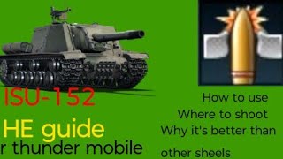 War thunder mobileSimple universal HEHESH guide and the ISU152 [upl. by Norene999]