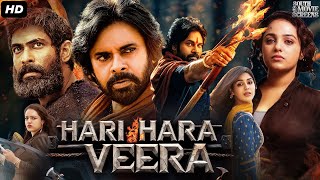 Pawan Kalyans HARI HARA VEERA Full Movie In Hindi  Rana Daggubati Nithya  South Action Movie [upl. by Joselow650]