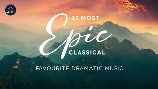 25 Most Epic Classical  Favourite Dramatic Music [upl. by Enileoj584]