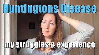 Huntingtons Disease  My struggles amp experience [upl. by Adnamar]