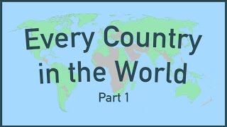 Every Country in the World Part 1 [upl. by Akeber]