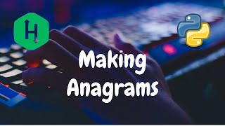 95  Making Anagrams  Strings  Hackerrank Solution  Python [upl. by Ymmas]