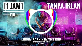 Linkin Park  In The End Dj Dark amp Nesco Remix Bass boosted hits populer 2019  1 jam [upl. by Gnohc]