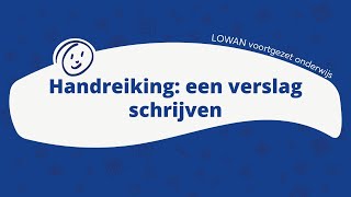 LOWAN  Handreiking Een verslag schrijven [upl. by Dunc]