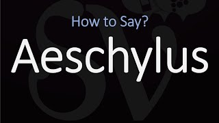 How to Pronounce Aeschylus CORRECTLY [upl. by Gnov]