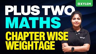 Plus Two Maths  Chapter Wise Weightage  Xylem Plus Two [upl. by Rocher756]