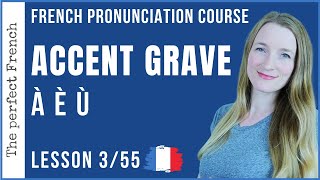 Lesson 3  The French ACCENT GRAVE  French pronunciation course [upl. by Lamar]