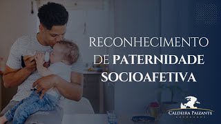 Reconhecimento de Paternidade Socioafetiva [upl. by Blank901]