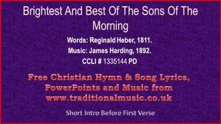 Brightest And Best Of The Sons Of The MorningHeber  Hymn Lyrics amp Music [upl. by Dougherty]