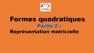 Cours Formes quadratiques  Représentation matricielle [upl. by Crompton]