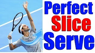 How To Hit The Perfect Tennis Slice Serve In 3 Simple Steps [upl. by Reeva]