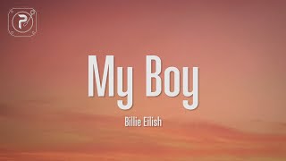 Billie Eilish  my boy Lyrics [upl. by Melodee]