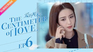 【ENG SUB】The Centimeter of Love EP06│Tong Li Ya Tong Da Wei│Fresh Drama [upl. by Onailil]