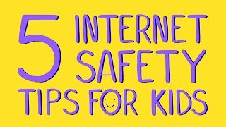 5 Internet Safety Tips for Kids [upl. by Alliuqal65]